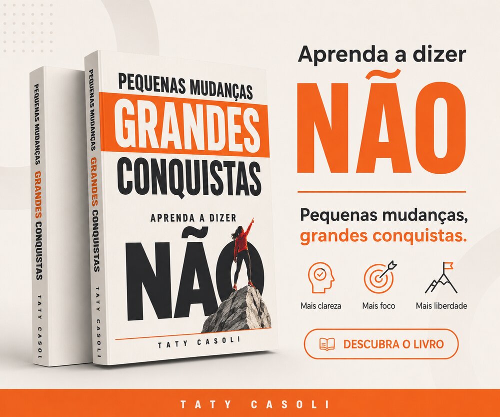 Pequenas Mudanças, Grandes Conquistas: Aprenda a Dizer Não, de Taty Casoli. Descubra o livro.