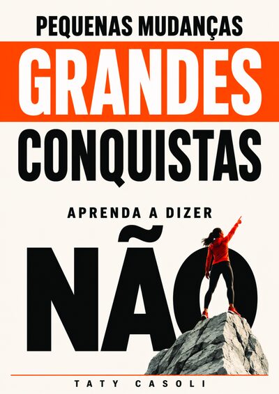 Capa do livro Pequenas Mudanças, Grandes Conquistas, de Taty Casoli
